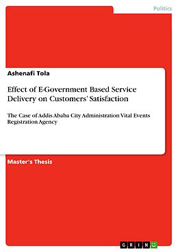 eBook (pdf) Effect of E-Government Based Service Delivery on Customers' Satisfaction de Ashenafi Tola