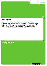 E-Book (pdf) Quantification and Analysis of Bullwhip Effect using Complexity Calculations von Jino James