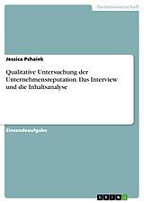 E-Book (pdf) Qualitative Untersuchung der Unternehmensreputation. Das Interview und die Inhaltsanalyse von Jessica Pchaiek