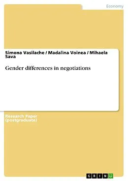 E-Book (pdf) Gender differences in negotiations von Simona Vasilache, Madalina Voinea, Mihaela Sava