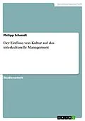 E-Book (pdf) Der Einfluss von Kultur auf das interkulturelle Management von Philipp Schmidt