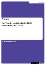 E-Book (pdf) Der Transfermarkt im Profifußball. Entwicklung und Ablauf von Anonym