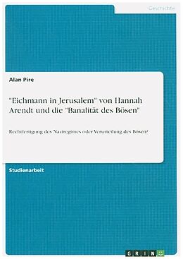 Kartonierter Einband "Eichmann in Jerusalem" von Hannah Arendt und die "Banalität des Bösen" von Alan Pire