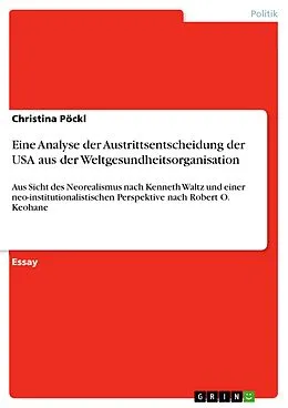 E-Book (pdf) Eine Analyse der Austrittsentscheidung der USA aus der Weltgesundheitsorganisation von Christina Pöckl