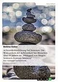 E-Book (epub) Achtsamkeitserfahrung bei Senioren. Die Wirksamkeit der Achtsamkeit bei Menschen über 60 Jahren im "Hildegard von Bingen Senioren-Zentrum Simmern" von Bettina Sieber