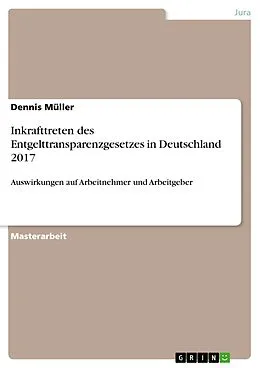 E-Book (pdf) Inkrafttreten des Entgelttransparenzgesetzes in Deutschland 2017 von Dennis Müller