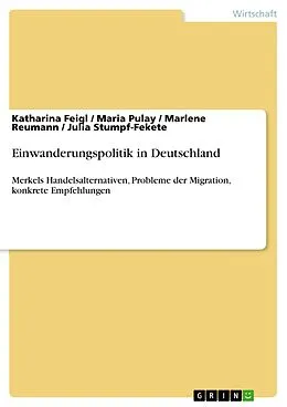 E-Book (pdf) Einwanderungspolitik in Deutschland von Katharina Feigl, Maria Pulay, Marlene Reumann