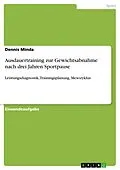E-Book (pdf) Ausdauertraining zur Gewichtsabnahme nach drei Jahren Sportpause von Dennis Minda