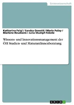 E-Book (pdf) Wissens- und Innovationsmanagement der ÖH Studien- und MaturantInnenberatung von Katharina Feigl, Sandra Oswald, Maria Pulay