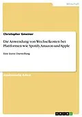E-Book (pdf) Die Anwendung von Wechselkosten bei Plattformen wie Spotify, Amazon und Apple von Christopher Gmeiner