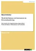 E-Book (pdf) Work-Life-Balance als Instrument im Personalmarketing von Marcel Schicker