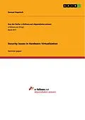 E-Book (pdf) Security Issues in Hardware Virtualization von Samuel Hopstock