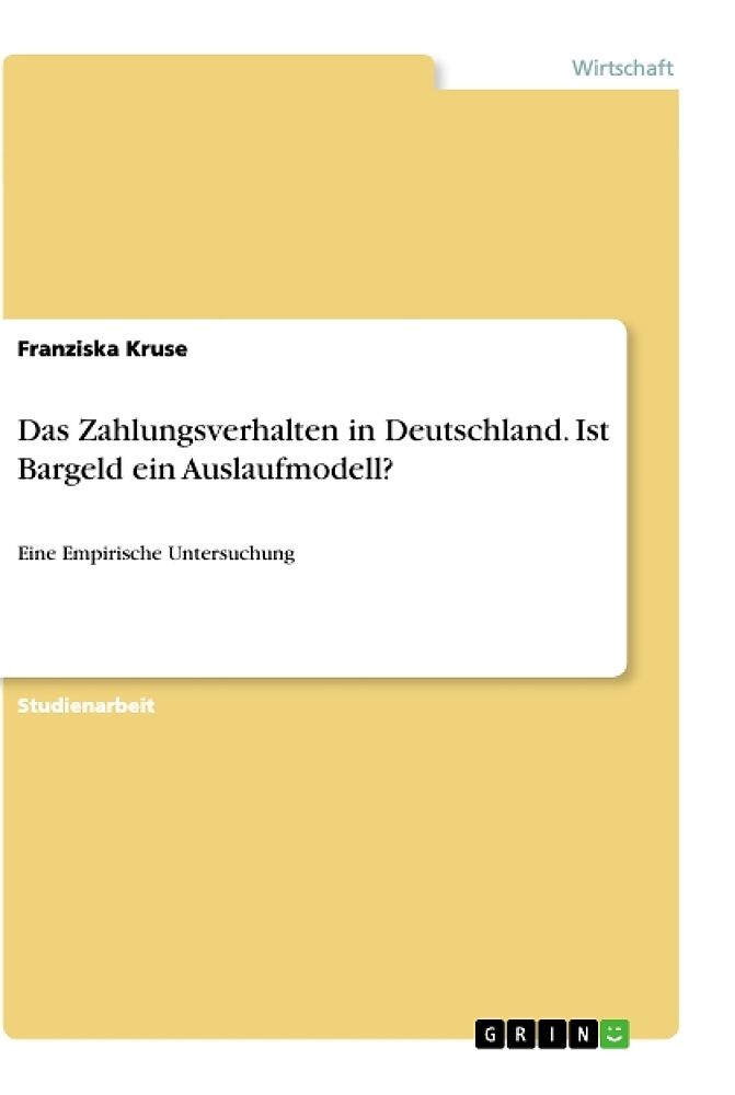 Das Zahlungsverhalten in Deutschland. Ist Bargeld ein Auslaufmodell?