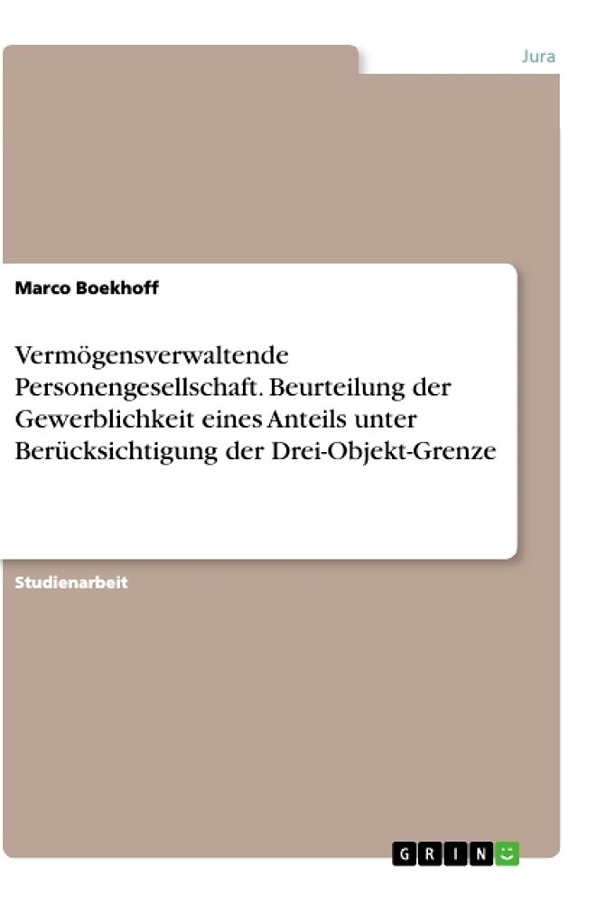Vermögensverwaltende Personengesellschaft. Beurteilung der Gewerblichkeit eines Anteils unter Berücksichtigung der Drei-Objekt-Grenze