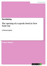 E-Book (pdf) The opening of a capsule hotel in New York City von Tim Kösling