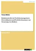 E-Book (pdf) Risikokontrolle im Portfoliomanagement. Diversifikation und Portfolio Insurance zur Steuerung von Risiken von Timon Möller