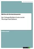 E-Book (pdf) Die Unbegreiflichkeit Gottes in der Theologie Karl Rahners von Martinus de Germareskauuensis