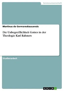 E-Book (pdf) Die Unbegreiflichkeit Gottes in der Theologie Karl Rahners von Martinus de Germareskauuensis