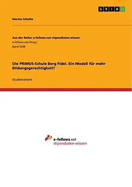 E-Book (pdf) Die PRIMUS-Schule Berg Fidel. Ein Modell für mehr Bildungsgerechtigkeit? von Marion Schulte