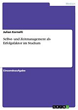 E-Book (pdf) Selbst- und Zeitmanagement als Erfolgsfaktor im Studium von Julian Kornelli