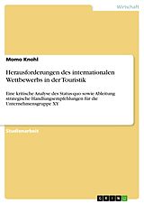E-Book (pdf) Herausforderungen des internationalen Wettbewerbs in der Touristik von Momo Knohl