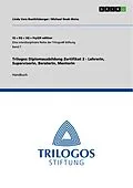 E-Book (pdf) Trilogos Diplomausbildung Zertifikat 3 - Lehrer:in, Supervisor:in, Berater:in, Mentor:in von Linda Vera Roethlisberger, Michael Noah Weiss