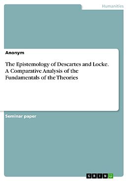 eBook (pdf) The Epistemology of Descartes and Locke. A Comparative Analysis of the Fundamentals of the Theories de Anonym