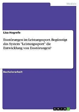 E-Book (pdf) Essstörungen im Leistungssport. Begünstigt das System "Leistungssport" die Entwicklung von Essstörungen? von Lisa Hogrefe