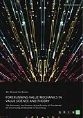 E-Book (pdf) Forerunning Value Mechanics In Value Science And Theory. The Discovery, Verification, &Justification Of The Model Of Universality Of Value & Its Sensitivity von Wisdom Yao Dornyo