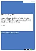 E-Book (pdf) Socio-political Realities of India in select Novels of Manohar Malgonkar, Khushwant Singh and Rohinton Mistry von Shanmuga Priya Selva