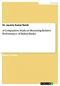 E-Book (pdf) A Comparative Study on Measuring Relative Performance of Indian Banks von Jayanta Kumar Nandi