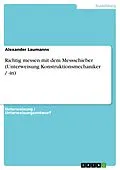 E-Book (pdf) Richtig messen mit dem Messschieber (Unterweisung Konstruktionsmechaniker / -in) von Alexander Laumanns
