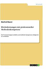 Kartonierter Einband Höchstleistungen mit professioneller Methodenkompetenz von Manfred Maurer