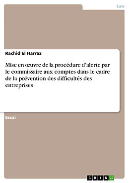 E-Book (pdf) Mise en oeuvre de la procédure d'alerte par le commissaire aux comptes dans le cadre de la prévention des difficultés des entreprises von Rachid El Harraz