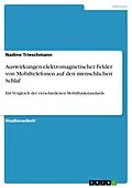 E-Book (pdf) Auswirkungen elektromagnetischer Felder von Mobiltelefonen auf den menschlichen Schlaf von Nadine Trieschmann