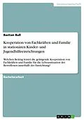 E-Book (pdf) Kooperation von Fachkräften und Familie in stationären Kinder- und Jugendhilfeeinrichtungen von Bastian Buß