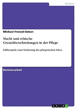 E-Book (pdf) Macht und ethische Grenzüberschreitungen in der Pflege von Michael Frenzel-Simon