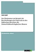 E-Book (pdf) Der Hinduismus am Beispiel der Beschreibungen des Yajurveda in den Halleschen Berichten der Dänisch-Hallesch-Englischen Mission von Julia Eydt