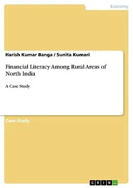 E-Book (pdf) Financial Literacy Among Rural Areas of North India von Harish Kumar Banga, Sunita Kumari