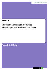 E-Book (pdf) Inwiefern verbessern bionische Erfindungen die moderne Luftfahrt? von 
