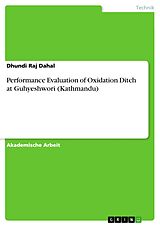 E-Book (pdf) Performance Evaluation of Oxidation Ditch at Guhyeshwori (Kathmandu) von Dhundi Raj Dahal