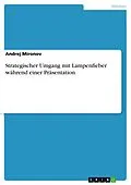 E-Book (pdf) Strategischer Umgang mit Lampenfieber während einer Präsentation von Andrej Mironov