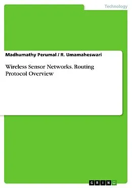E-Book (pdf) Wireless Sensor Networks. Routing Protocol Overview von Madhumathy Perumal, R. Umamaheswari