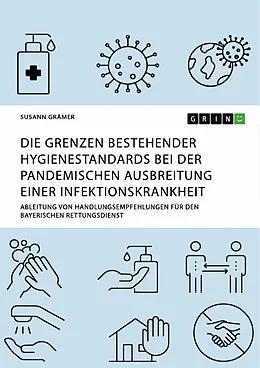 E-Book (pdf) Die Grenzen bestehender Hygienestandards bei der pandemischen Ausbreitung einer Infektionskrankheit von Susann Grämer