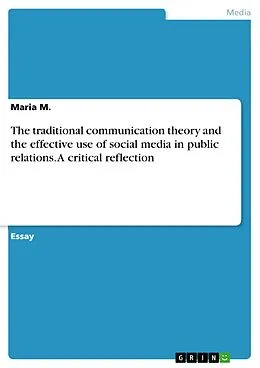 E-Book (pdf) The traditional communication theory and the effective use of social media in public relations. A critical reflection von Maria M.