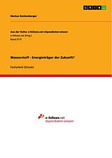 E-Book (pdf) Wasserstoff - Energieträger der Zukunft? von Markus Reichenberger