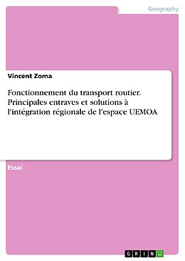 eBook (pdf) Fonctionnement du transport routier. Principales entraves et solutions à l'intégration régionale de l'espace UEMOA de Vincent Zoma