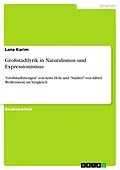 E-Book (pdf) Großstadtlyrik in Naturalismus und Expressionismus von Lana Karim