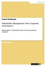 Kartonierter Einband Stakeholder Management. New Corporate Governance? von Patrick Kanberger