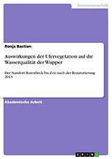 E-Book (pdf) Auswirkungen der Ufervegetation auf die Wasserqualität der Wupper von Ronja Bastian
